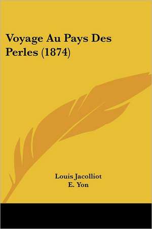 Voyage Au Pays Des Perles (1874) de Louis Jacolliot