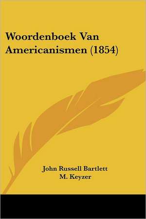 Woordenboek Van Americanismen (1854) de John Russell Bartlett