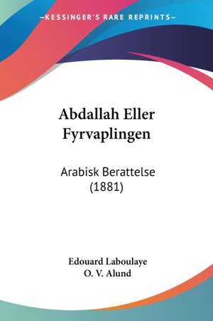 Abdallah Eller Fyrvaplingen de Edouard Laboulaye