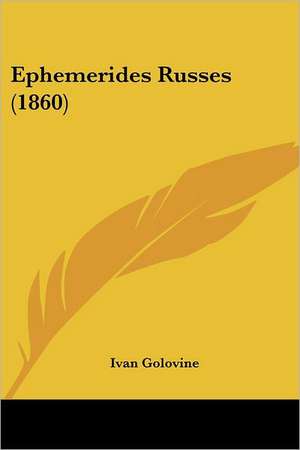 Ephemerides Russes (1860) de Ivan Golovine