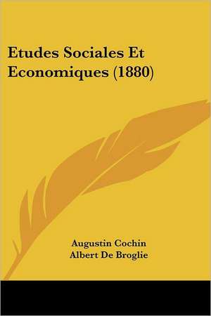 Etudes Sociales Et Economiques (1880) de Augustin Cochin