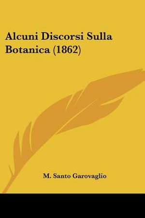 Alcuni Discorsi Sulla Botanica (1862) de M. Santo Garovaglio