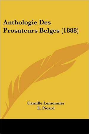 Anthologie Des Prosateurs Belges (1888) de Camille Lemonnier