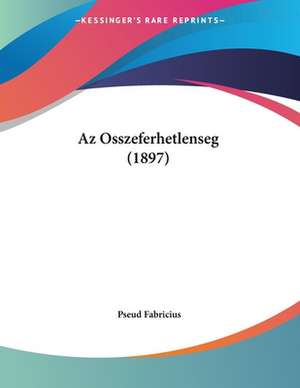 Az Osszeferhetlenseg (1897) de Pseud Fabricius