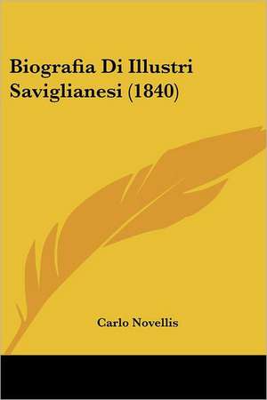 Biografia Di Illustri Saviglianesi (1840) de Carlo Novellis