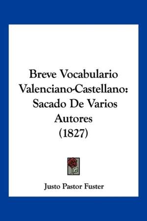 Breve Vocabulario Valenciano-Castellano de Justo Pastor Fuster