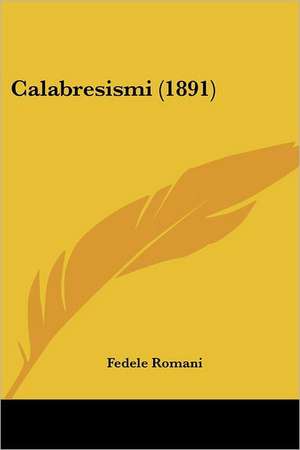 Calabresismi (1891) de Fedele Romani