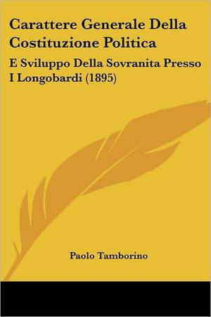 Carattere Generale Della Costituzione Politica de Paolo Tamborino