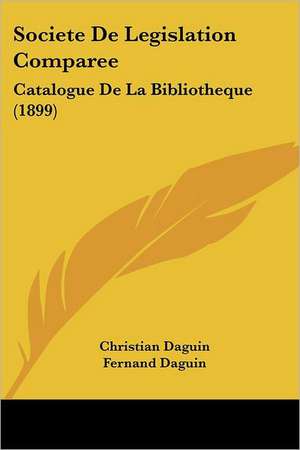 Societe De Legislation Comparee de Christian Daguin