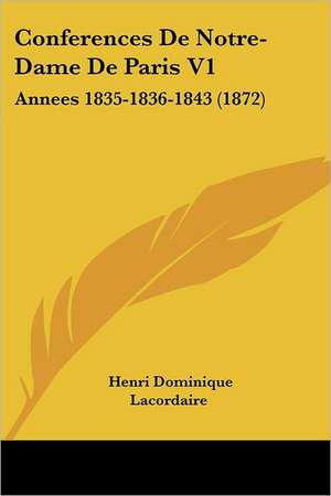 Conferences De Notre-Dame De Paris V1 de Henri Dominique Lacordaire