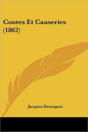 Contes Et Causeries (1862) de Jacques Demogeot