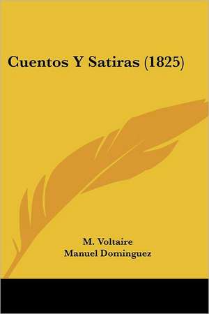 Cuentos Y Satiras (1825) de M. Voltaire