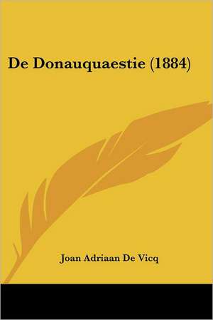 De Donauquaestie (1884) de Joan Adriaan De Vicq