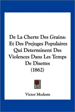 De La Cherte Des Grains de Victor Modeste