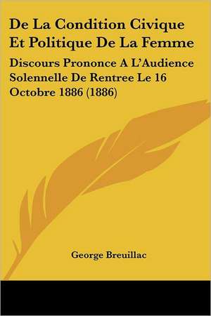 De La Condition Civique Et Politique De La Femme de George Breuillac