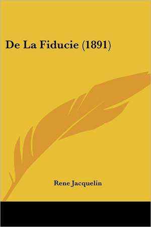 De La Fiducie (1891) de Rene Jacquelin