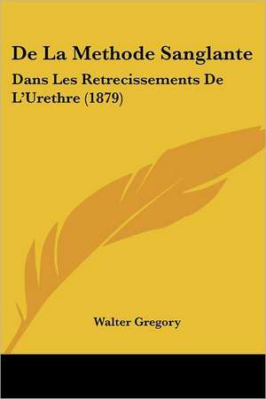 De La Methode Sanglante de Walter Gregory