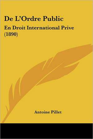 De L'Ordre Public de Antoine Pillet