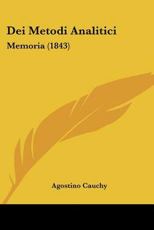 Dei Metodi Analitici de Agostino Cauchy