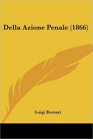 Della Azione Penale (1866) de Luigi Borsari