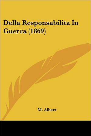 Della Responsabilita In Guerra (1869) de M. Albert