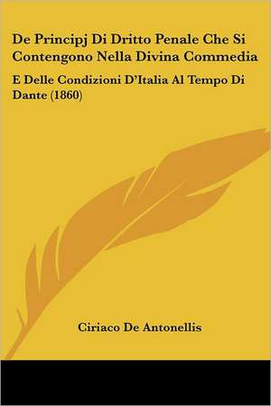 De Principj Di Dritto Penale Che Si Contengono Nella Divina Commedia de Ciriaco De Antonellis