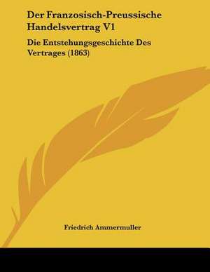 Der Franzosisch-Preussische Handelsvertrag V1 de Friedrich Ammermuller