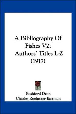 A Bibliography Of Fishes V2 de Bashford Dean