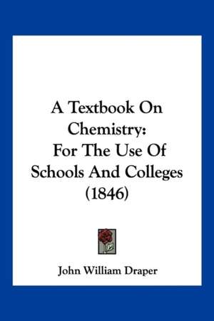 A Textbook On Chemistry de John William Draper