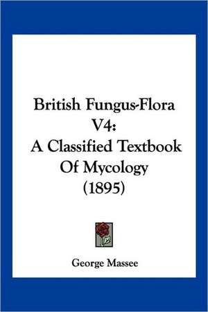 British Fungus-Flora V4 de George Massee