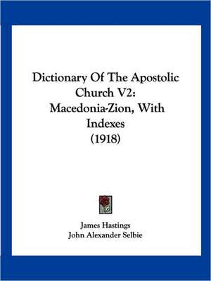 Dictionary Of The Apostolic Church V2 de James Hastings