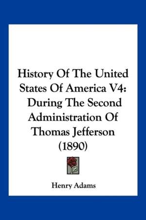 History Of The United States Of America V4 de Henry Adams