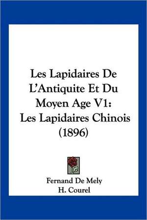 Les Lapidaires De L'Antiquite Et Du Moyen Age V1 de Fernand De Mely