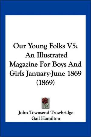 Our Young Folks V5 de John Townsend Trowbridge