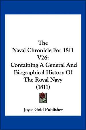 The Naval Chronicle For 1811 V26 de Joyce Gold Publisher