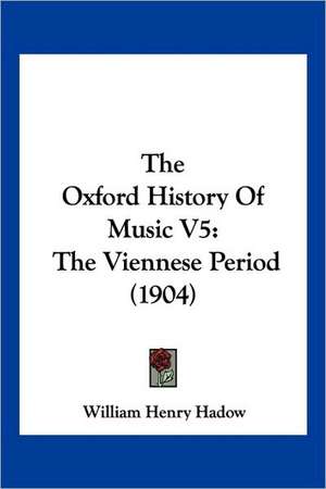 The Oxford History Of Music V5 de William Henry Hadow