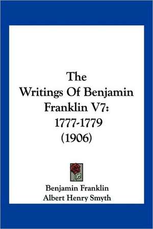 The Writings Of Benjamin Franklin V7 de Benjamin Franklin