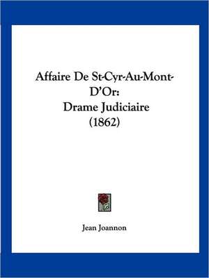 Affaire De St-Cyr-Au-Mont-D'Or de Jean Joannon