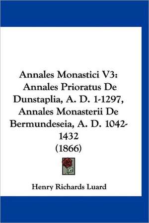 Annales Monastici V3 de Henry Richards Luard