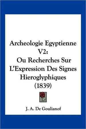 Archeologie Egyptienne V2 de J. A. De Goulianof