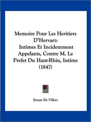 Memoire Pour Les Heritiers D'Hervart de Ernest De Villers