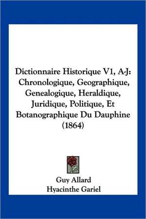 Dictionnaire Historique V1, A-J de Guy Allard