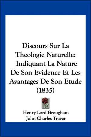 Discours Sur La Theologie Naturelle de Henry Lord Brougham