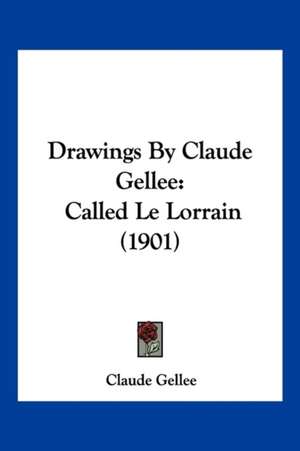 Drawings By Claude Gellee de Claude Gellee