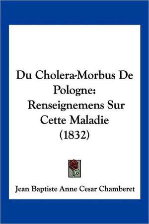 Du Cholera-Morbus De Pologne de Jean Baptiste Anne Cesar Chamberet