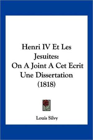 Henri IV Et Les Jesuites de Louis Silvy