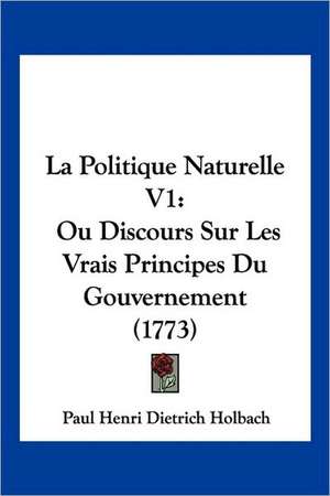 La Politique Naturelle V1 de Paul Henri Dietrich Holbach