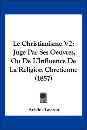 Le Christianisme V2 de Aristide Laviron