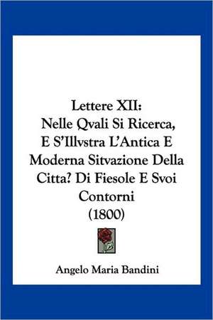 Lettere XII de Angelo Maria Bandini