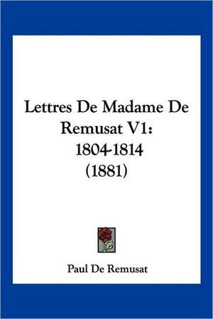 Lettres De Madame De Remusat V1 de Paul De Remusat